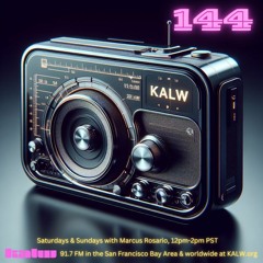 #144 • Live on KALW 91.7 FM San Francisco Bay Area • January 28, 2024