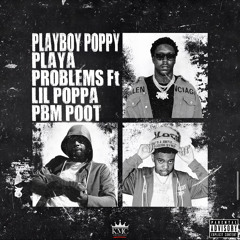 Playa Problems (feat. Lil Poppa & PBM Poot)
