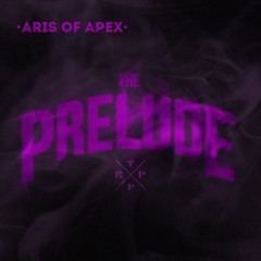 Aris Of APEX - The Prelude EP - 05 Locked Down Ft. Idasa Tariq (Prod By Czientist)