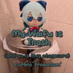 [XFD] My Waifu is Trash