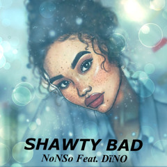 Shawty Bad (Relationships Remix)