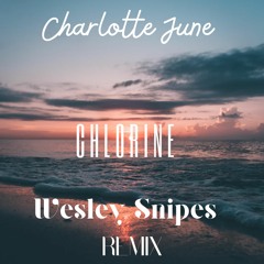 Chlorine - Charlotte June (Wezley  Remix)