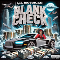 Lil 100 Rack$ - SFC (New Album "Blank Check Vol. 2" Now Available)