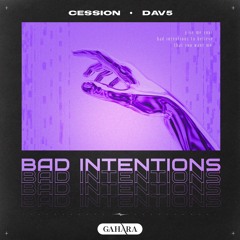Cession, DAV5 - Bad Intentions