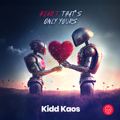 Kidd Kaos - Heart That's Only Yours (Original Mix)