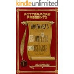 [READ] Hogwarts: An Incomplete and Unreliable Guide (Kindle Single) (Pottermore Presents Book