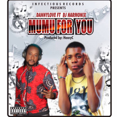 Dannylove FT dj Harmonix _ Mumu for you ( prod. by HenryC )(1)