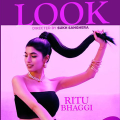Look (Full Remix) - Ritu Bhaggi - Snappy - Latest Punjabi Romantic Songs 2020