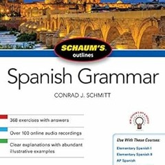 [GET] [KINDLE PDF EBOOK EPUB] Schaum's Outline of Spanish Grammar, Seventh Edition (S