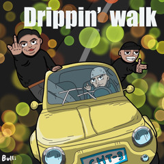 Drippin' walk (ft.CanSell, Hot Coin)