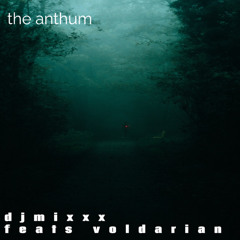 djmixxxx the anthum feat volarian