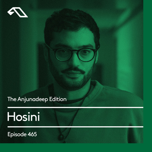 The Anjunadeep Edition 465 with Hosini