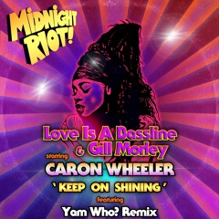 Love Is A Bassline, Gill Morley, Caron Wheeler - Keep On Shining - Yam Who? Disco Mix (teaser)