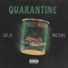 Quarantine by Greg XV ft Malcolm.E