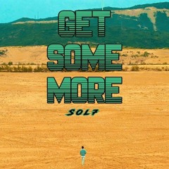 Sol7 - Get Some More