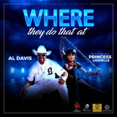 Al Davis featuring Princess LaShelle - Where They Do That At