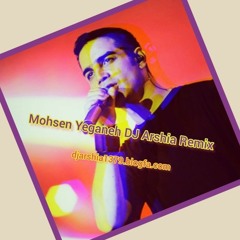 Mohsen Yeganeh DJ Arshia Remix