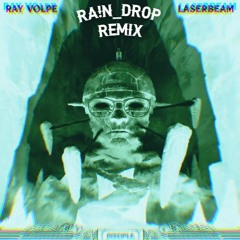 Laserbeam - Ray Volpe (RAINA'S DEAD Remix) FREE DL