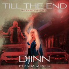 Djinn Ft Zana Messia - Til The End - The Djinntrapid Mix (Instrumental)
