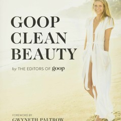 PDF_  Grand Central Life & Style Goop Clean Beauty Illustrated Edition (December 27, 2016)