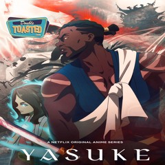 YASUKE - Double Toasted Audio Review