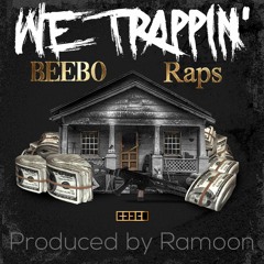We Trappin' - BEEBO Raps
