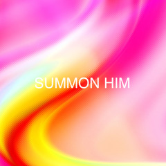 summon him