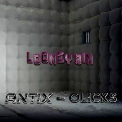 Olicks & Antix - Looney Bin { Free Download }