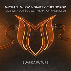 Michael Milov & Dmitry Chelnokov & Sharon Valerona - Live Without You