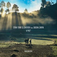 Stan Tone & Izhevski Feat Dasha Zarya - V Put'