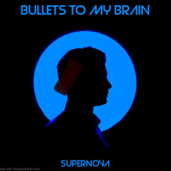 Bullets To My Brain