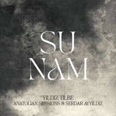Yıldız Tilbe,Anatolian Sessions,Serdar Ayyildiz - Sunam
