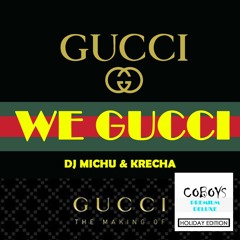 We Gucci [Klubowe] - DJ MICHU & KRECHA