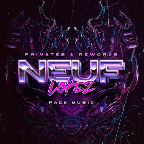 PRIVATES & REWORKS - PACK MUSIC (NEUF LOPEZ 2022)