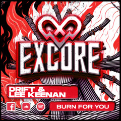 DRIFT X LEE KEENAN - BURN FOR YOU (2025 REMIX) OUT NOW