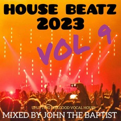 House Beatz 2023 Vol 9 Mixed By John The Baptist