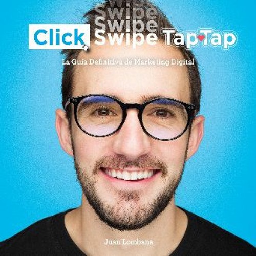 Stream #^D.O.W.N.L.O.A.D 💖 Click Swipe Tap Tap (Spanish Edition): La guia  definitiva de marketing digital by Rosenblumtamala.bm.bl4.54.5 | Listen  online for free on SoundCloud