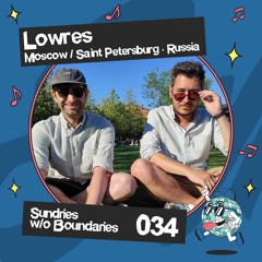 Sw/oB Podcast 034 w/ Igor Gonya & Lowres | Moscow / Saint Petersburg · Russia