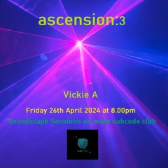 Ascension 3 - Soundscape Sessions Special Subcode Residency #29  26.04.24