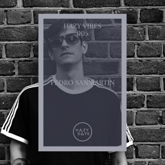 Hazy Vibes 005: Pedro Sanmartin