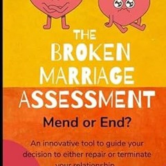 EPUB & PDF [eBook] The Broken Marriage Assessment—Mend or End? An innovative tool to guid
