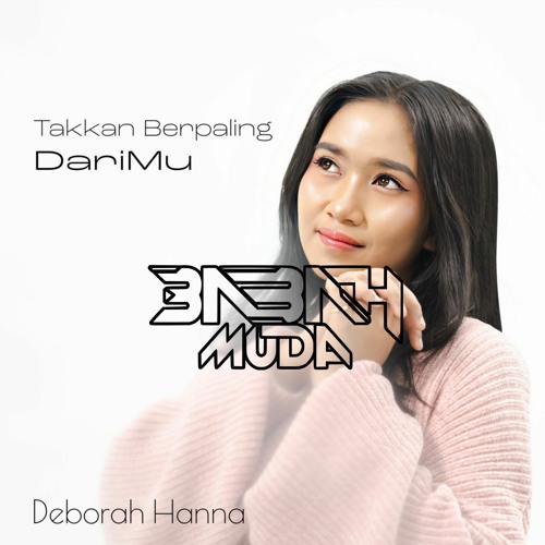 Deborah Hanna - Takkan Berpaling DariMu 2024 [AF Bootleg] #Req# Babah Muda -Preview-