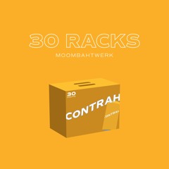 30 Racks (MoombahTwerk mini mix)