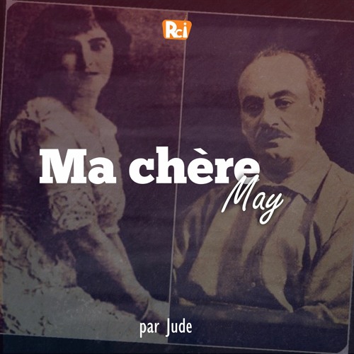 Ma chère May,  Gibran Khalil Gibran et May Ziadé (Par Jude)