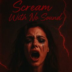 Scream With No Sound