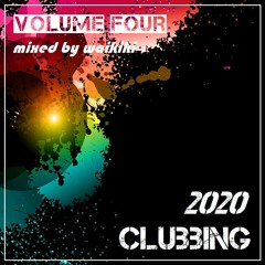 Clubbing Volume Four Juli 2020 mixed by waikiki