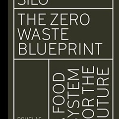 READ [KINDLE PDF EBOOK EPUB] Silo: The Zero Waste Blueprint by  Douglas McMaster 💕