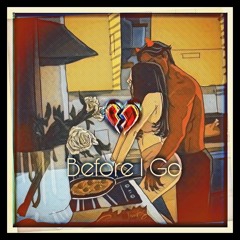 Before I Go - Tripvh$ Ft. 'Z'