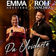 Emma Heesters & Rolf Sanchez - Pa Olvidarte (TL)