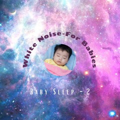 Baby Sleep - White Noise - B 9